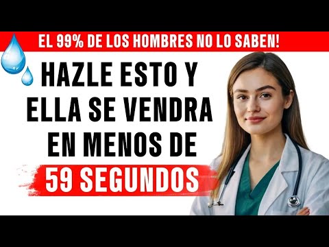 💥El secreto que todo hombre debe saber para hacerlas VENIR en segundos