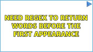 Need regex to return words before the first appearance