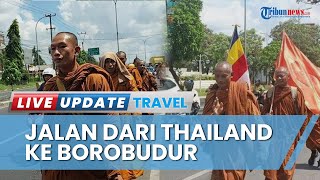 Cerita 32 Biksu Jalan Kaki dari Thailand ke Candi Borobudur, Thudong Jelang Hari Waisak 2023