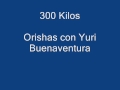 300 Kilos Orishas Con Yuri Buenaventura 