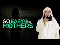 Go easy on your Mother - Mufti Menk