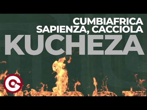 CUMBIAFRICA, SAPIENZA & CACCIOLA - Kucheza | Official 2024 Lyrics Hot!