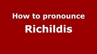 How to pronounce Richildis