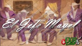 El Jefe Mayel - Grupo Edicion Especial