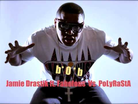 Jamie Drastik  Fabolous  Dj PolyRasta - B*O*B