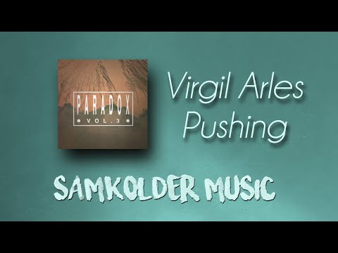 Virgil Arles - Pushing / Samkolder music / Musicbed / Video music