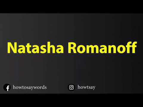 How To Pronounce Natasha Romanoff