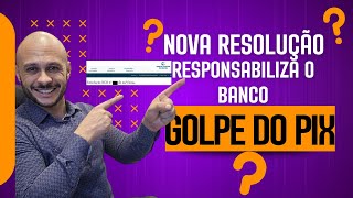 URGENTE: BANCO CENTRAL RESPONSABILIZA O BANCO RECEBEDOR DO PIX. GOLPE DO PIX. Novas regras do PIX.