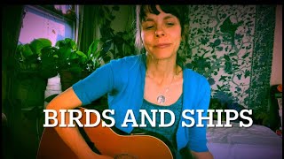 Birds and Ships 🦢 +🛳(Words by Woody Guthrie music by Billy Bragg)