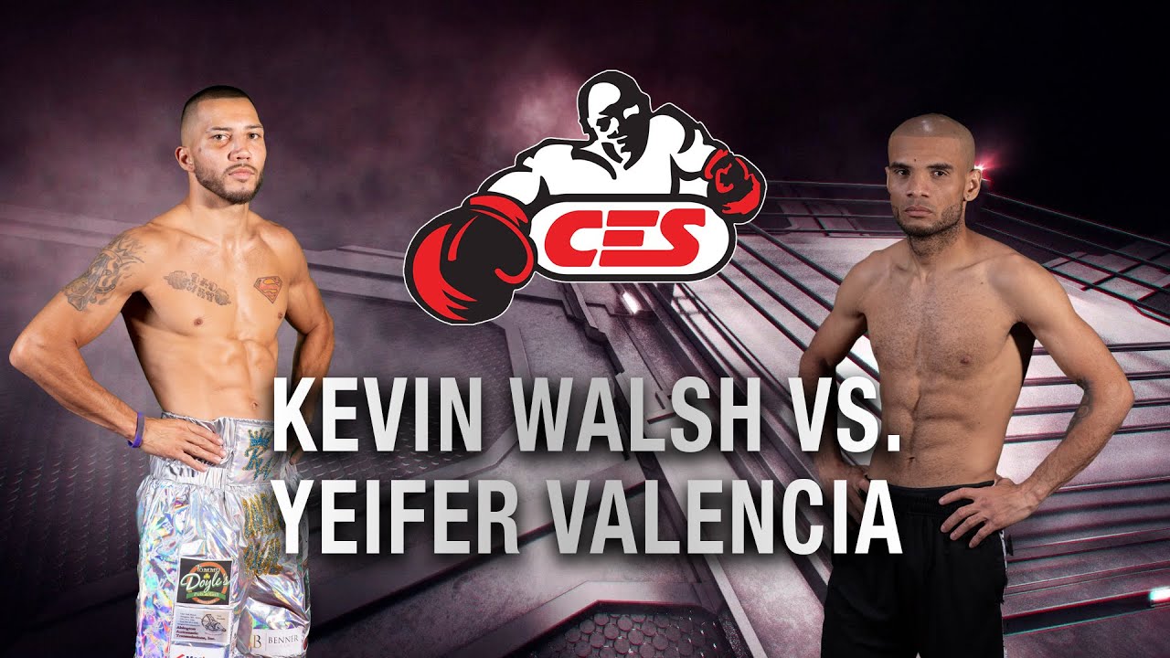 CES Boxing: Kevin Walsh vs. Yeifer Valencia