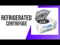 What Is Refrigerated Centrifuge Clear Explain