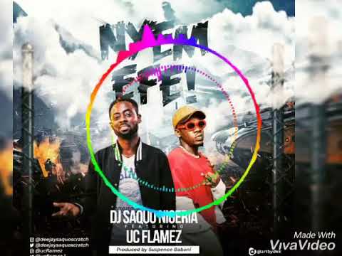 Deejay Saquo Nigeria Ft  UC Flames - Nyem Efe