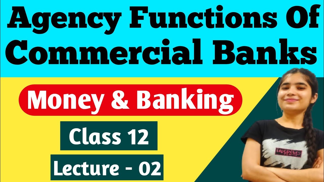 Agency Function Of Commercial Bank || General Function of Commercials Bank || Money & Banking