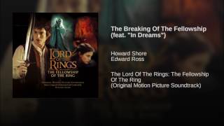 17 The Breaking Of The Fellowship feat  “In Dreams“ by Fran Walsh and Howard Shore, preformed by Edw