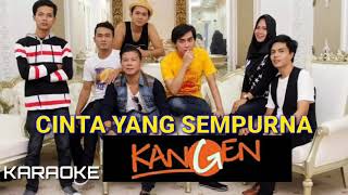 Download lagu Kangen Band - Cinta Yang Sempurna ( karaoke ) mp3
