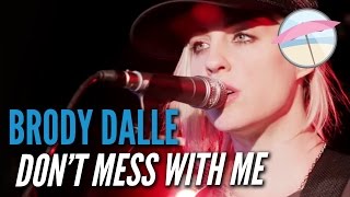 Brody Dalle - Don&#39;t Mess With Me