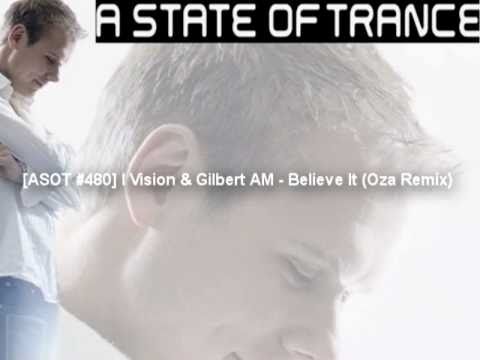 I Vision & Gilbert AM - Believe It (Oza Remix) on ASOT #480