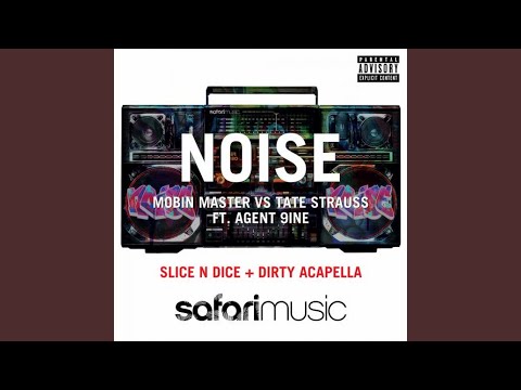 Noise Feat Agent 9ine (Slice N Dice Remix)