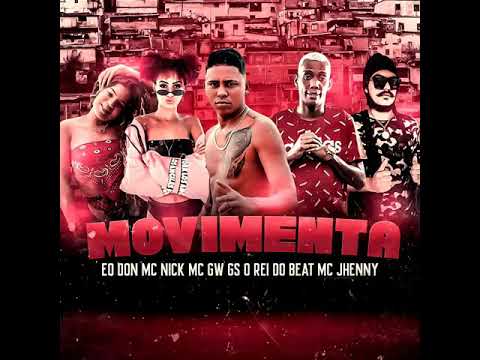 EO DON PART MC NICK, MC GW & MC JHENNY - MOVIMENTA (PROD:GS O REI DO BEAT)