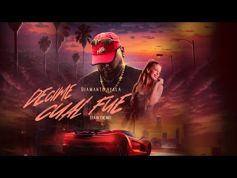 Diamante Ayala, Dinero en el Beat, Lea In The Mix - Decime Cual Fue (Video Lyrics)