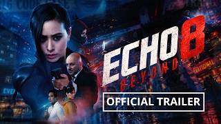 ECHO 8 BEYOND | Official Trailer (2026) | Martial Arts Action Comedy