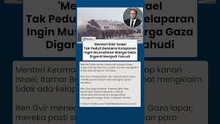 'Menteri Gila' Israel Tak Peduli Bencana Kelaparan: jika Lapar, Mereka Pasti Kembalikan Para Sandera