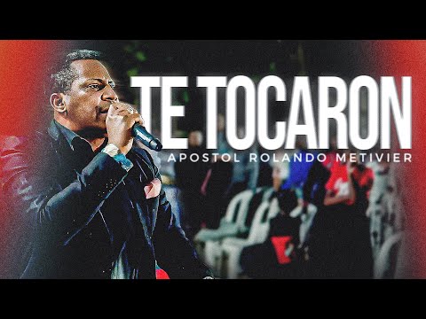 TE TOCARON - Apostol Rolando Metivier (RECIBIRAS EL TOQUE DE DIOS)