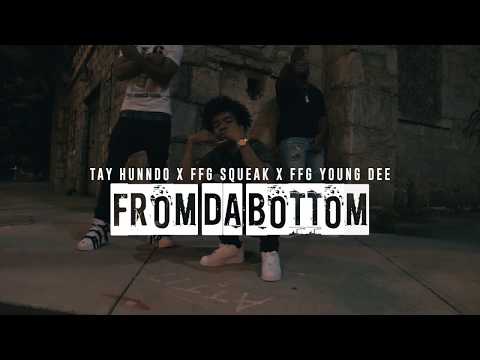 Tay Hunndo x FFG Squeak x FFG YoungDee - From The Bottom (Official Video)