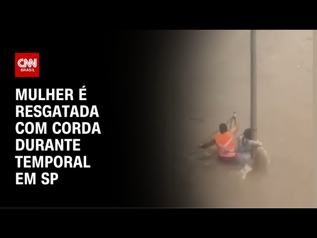 Chuvas em SP: mulher é resgatada com corda durante temporal | AGORA CNN