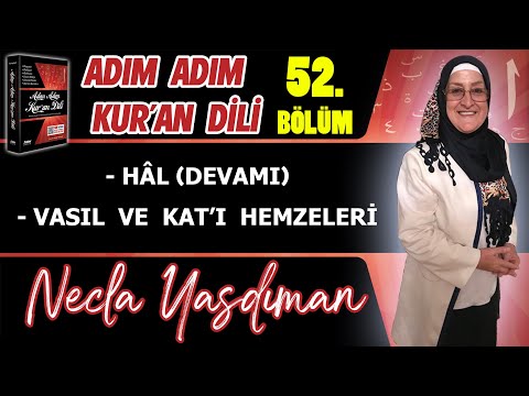 Adım Adım Kur'an Dili Kitabından 52.BÖLÜM (Sayfa 544-554 Arası) Necla Yasdıman ile Arapça Dersleri
