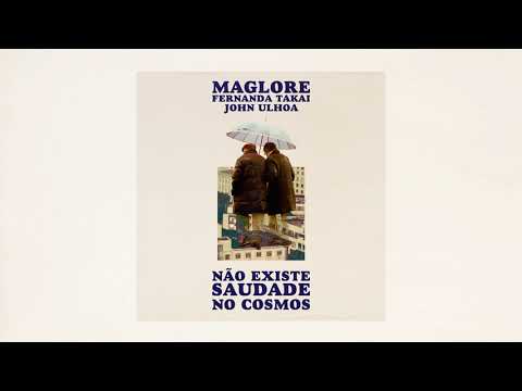 Não Existe Saudade No Cosmos - Maglore