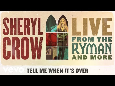 Videoclip de Tell Me When It’s Over (Live from the Ryman/2019) — Sheryl Crow