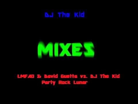 LMFAO & David Guetta Vs. DJ The Kid  Party Rock Lunar