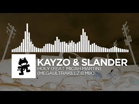 Kayzo & Slander - Holy (feat. Micah Martin) [MegaUltraKillz B Mix]