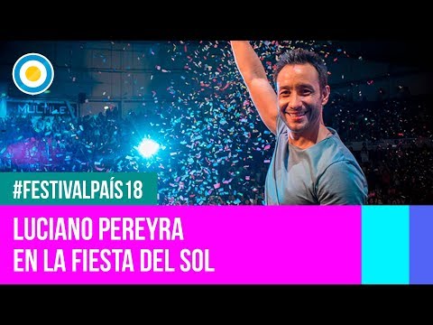 Festival País '18 - Luciano Pereyra en la Fiesta Nacional del Sol