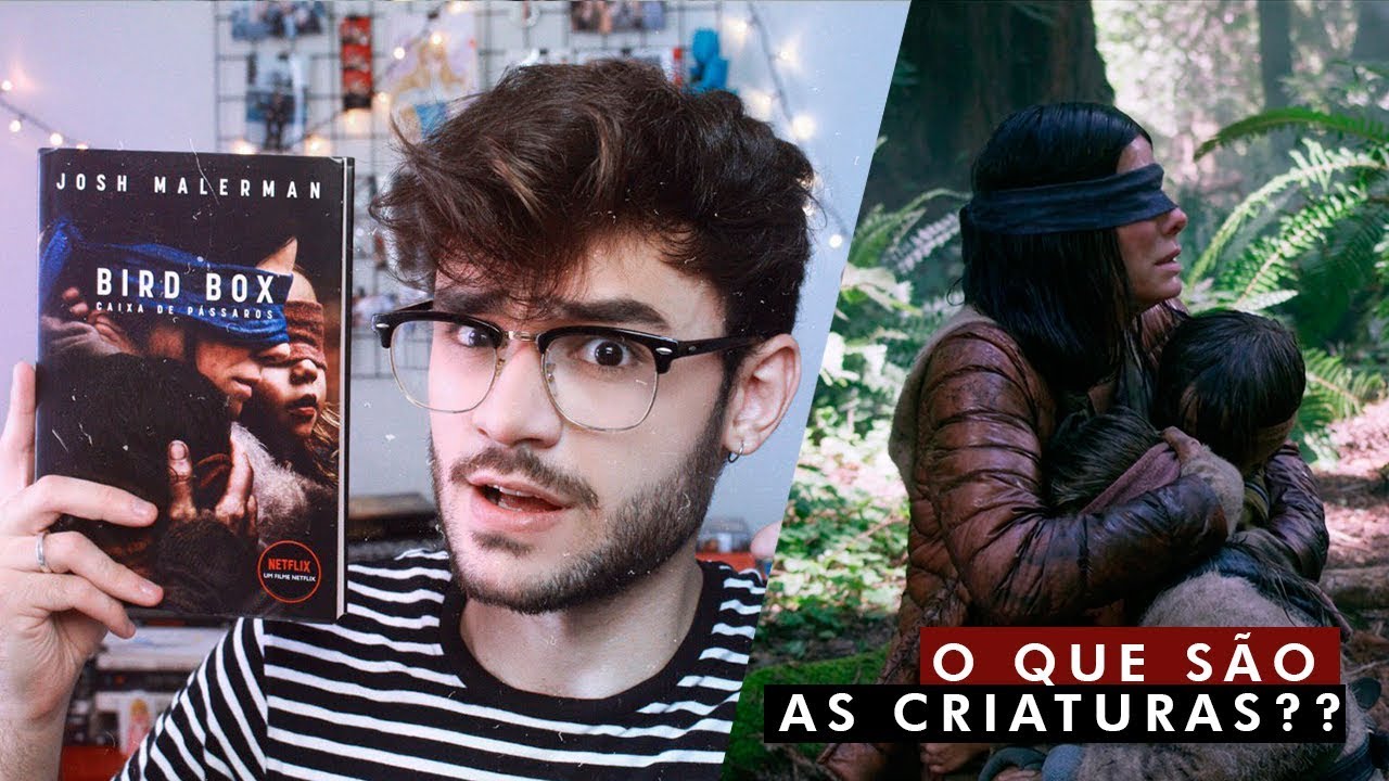 Entendendo Bird Box  | O que são as criaturas? | Livro e Filme | Netflix
