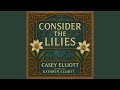 Consider the Lilies (feat. Kathryn Elliott)