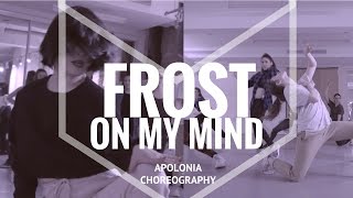 FROST - ON MY MIND feat Leo Kaylan | Apolonia Choreography