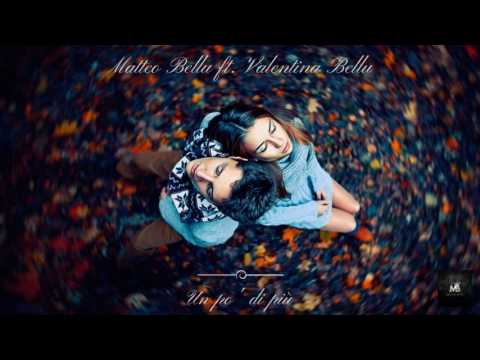 Matteo Bellu ft. Valentina Bellu - Un po' di più (Official Audio)
