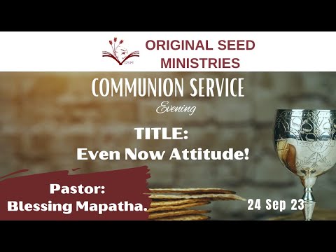 2023-0924PM - Even Now Attitude! - Pastor Blessing Mapatha