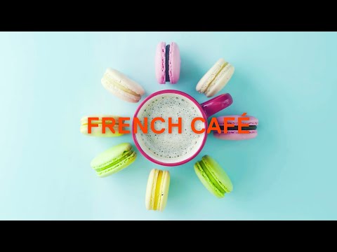 French Café - Soothing Tunes to Accompany Your Café Moments