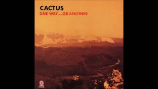 Cactus - One Way...Or Another(1971)