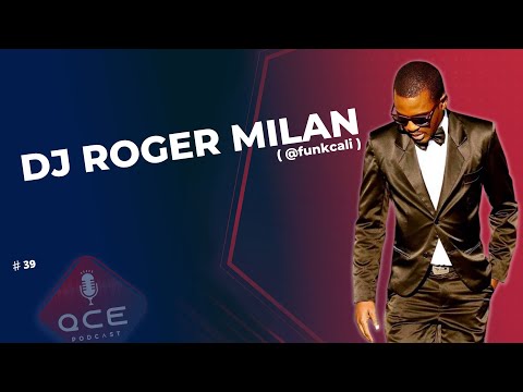 DJ ROGER MILAN (FUNKCALI)  QCE PODCAST - #39