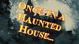 Once in a Haunted House Magazine now available