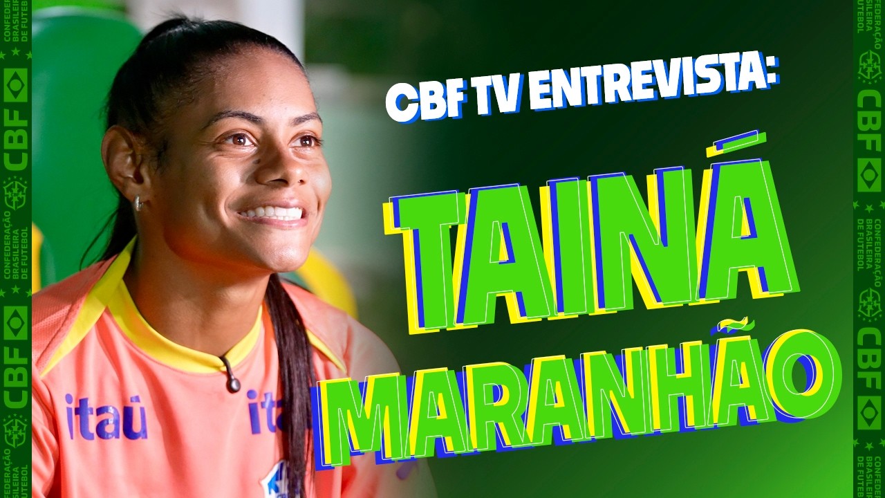 TAINÁ MARANHÃO SOBRE BOA FASE NA SELEÇÃO: “A BASE DO MEU JOGO É A CONFIANÇA”