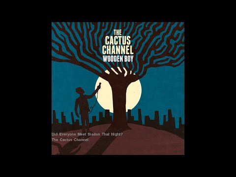 The Cactus Channel - Did Everyone Meet Siadon That Night?