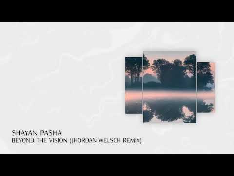 PREMIERE: Shayan Pasha - Beyond the Vision (Jhordan Welsch Remix) (Short Edit) [Organic House 2023]