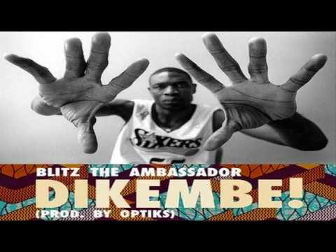Dikembe! - Blitz The Ambassador (prod. Optiks) #AfropolitanDreams
