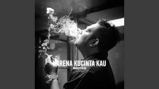 Download lagu Karena Kucinta Kau mp3