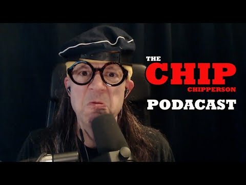 The Chip Chipperson Podacast - 029 - Captain of the SS Hilarity